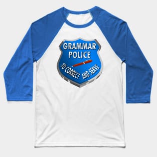 Grammar Police | To Correct & Serve Baseball T-Shirt